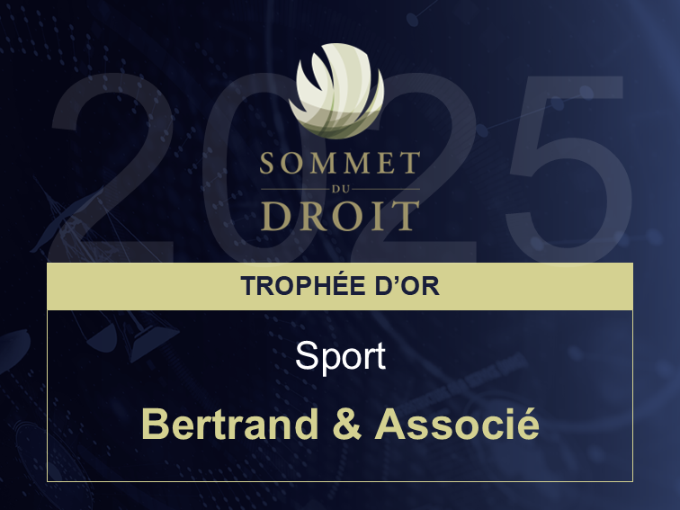 Sommet du Droit 2024-2025 : Le Cabinet Bertrand Double Lauréat d'Or en Droit du Sport