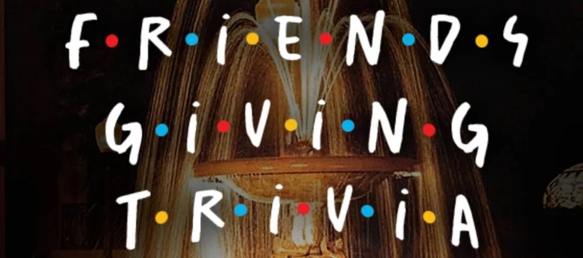 Friends-Giving Trivia | Free