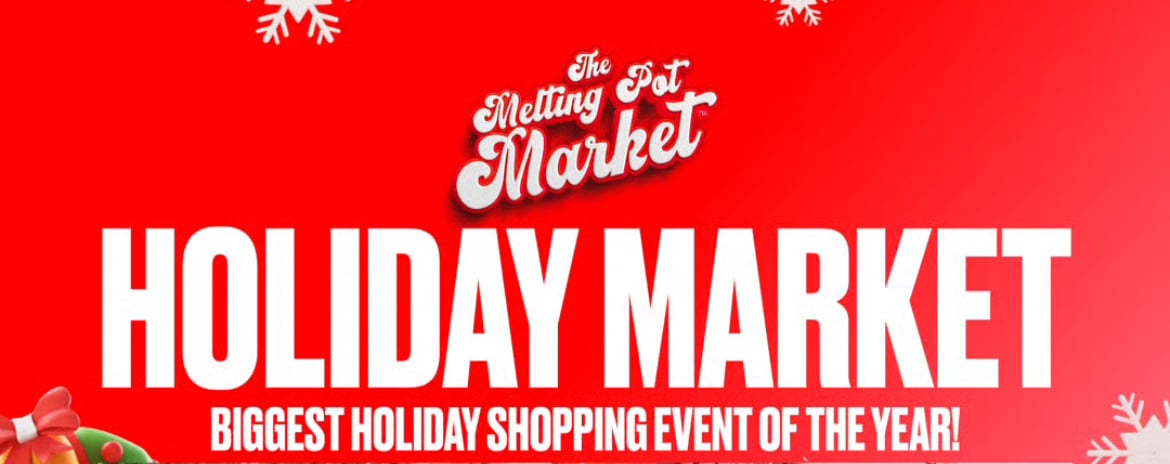 The Melting Pot Market: Holiday Market