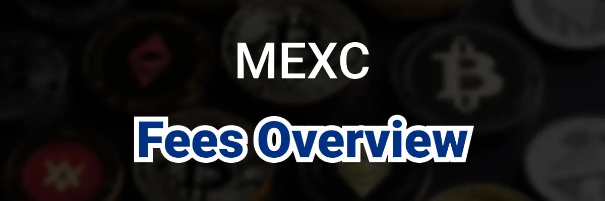 MEXC fees overview