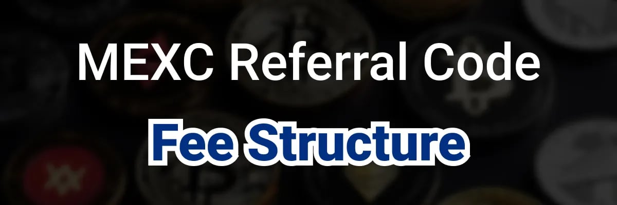 Fee structure with the MEXC Referral Code