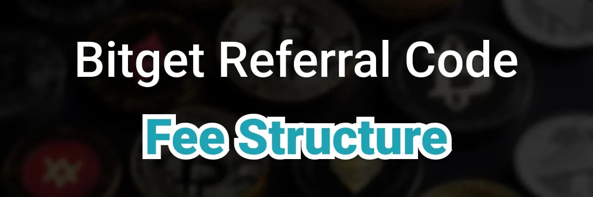 Fee structure with the Bitget Referral Code