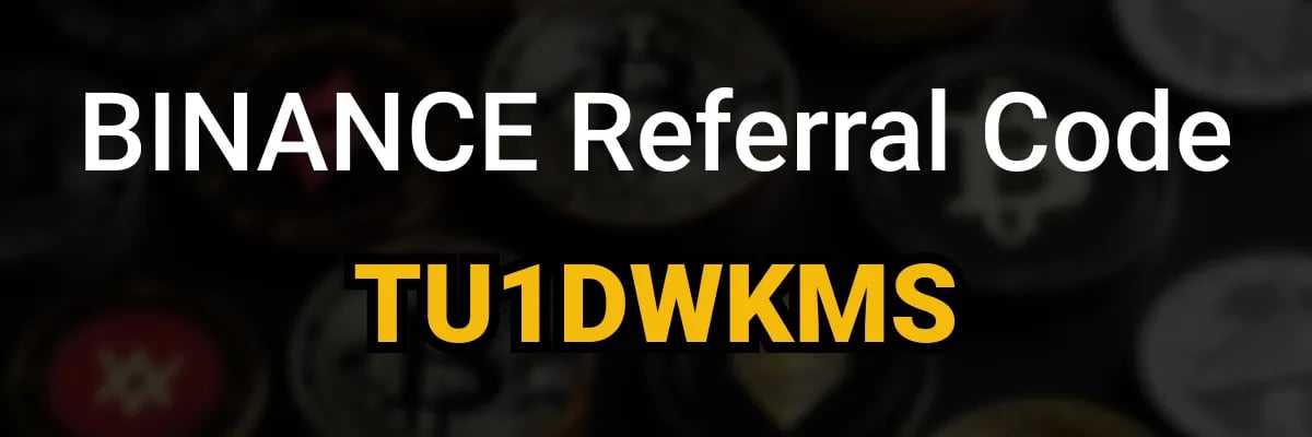 Binance Referral Code TU1DWKMS