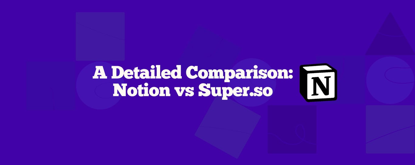 NotionApps vs Super.so: Which Is Better for Turning Your Notion into a Website or App?