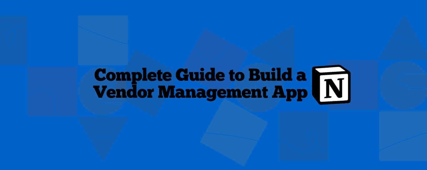 Step-by-Step Guide to Creating Vendor Management App in NotionApps in 2025