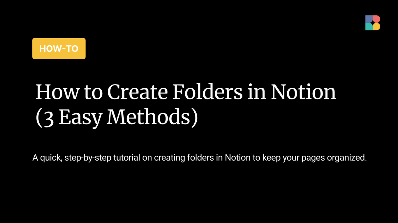 How to Create Folders in Notion (3 Easy Methods)