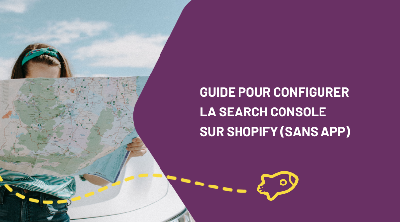 Guide pour configurer la Search Console sur Shopify (sans application)