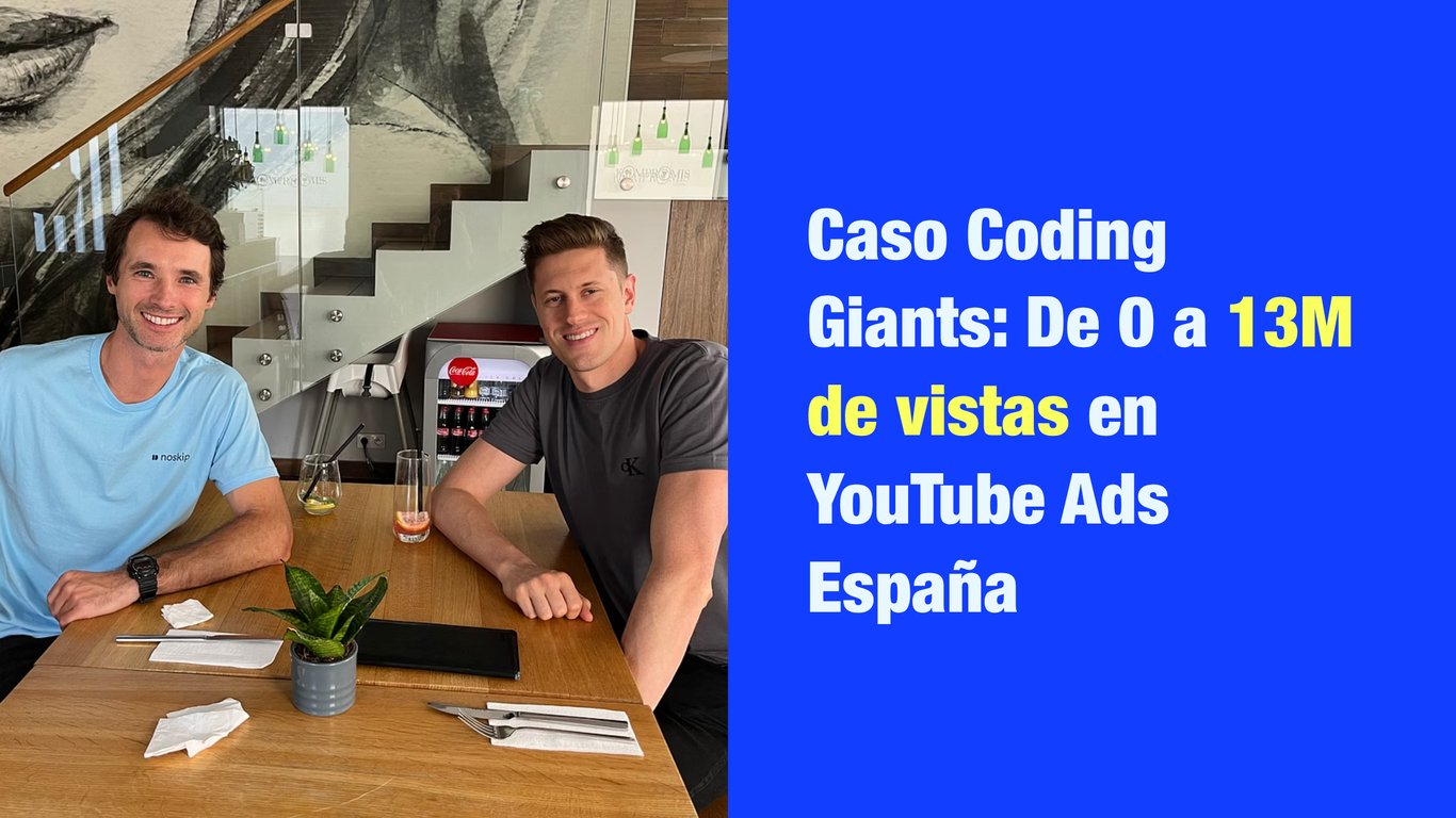 Caso Coding Giants: De 0 a 13M de vistas en YouTube Ads España