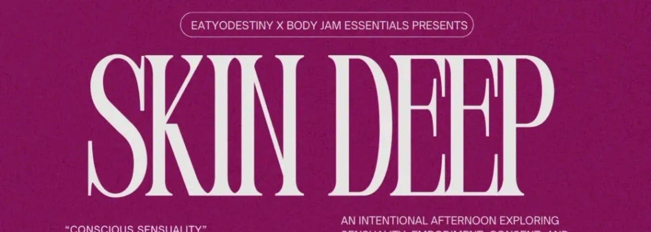 Skin Deep Sunday – Conscious Sensuality