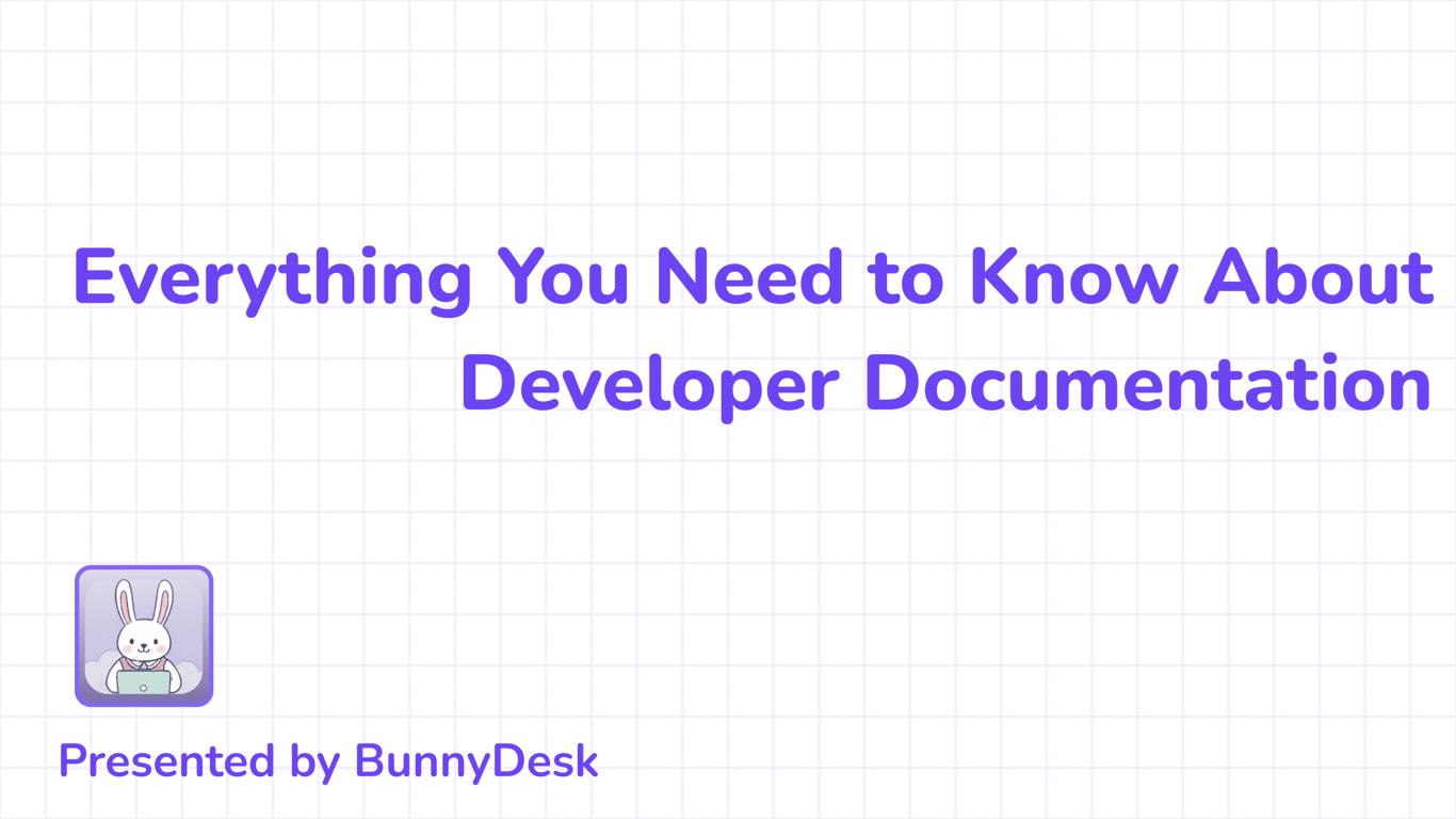 Everything You Need to Know About Developer Documentation