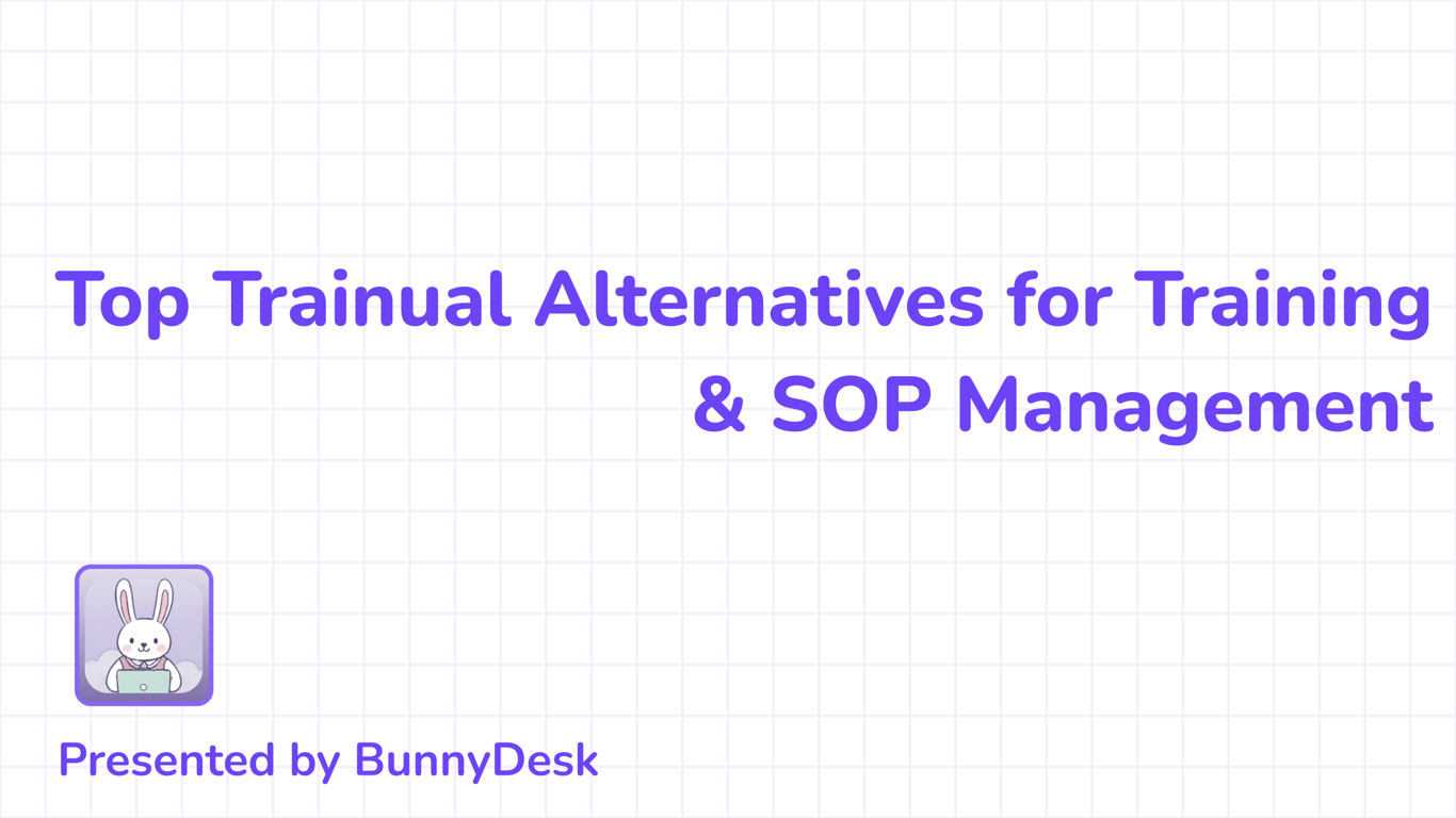 7 Top Trainual Alternatives for Training & SOP Management