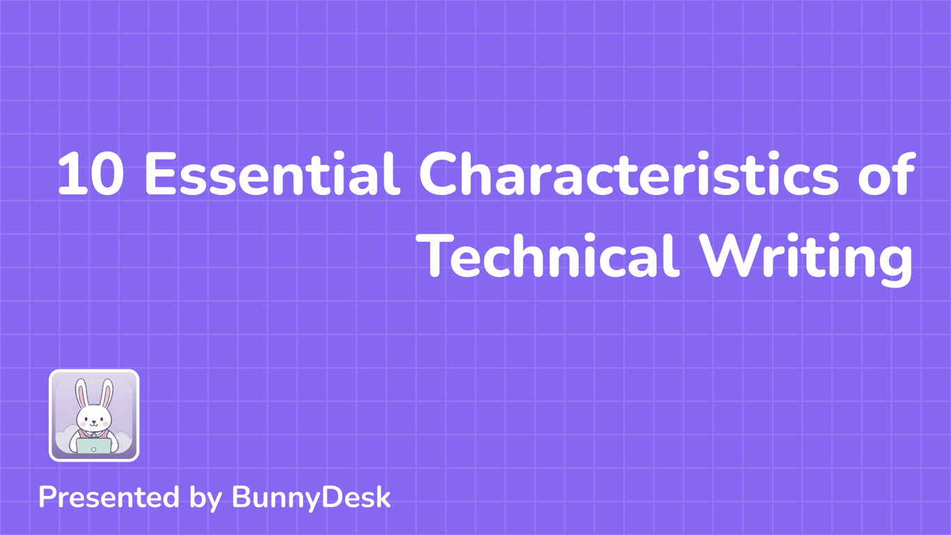 10 Essential Characteristics of Technical Writing