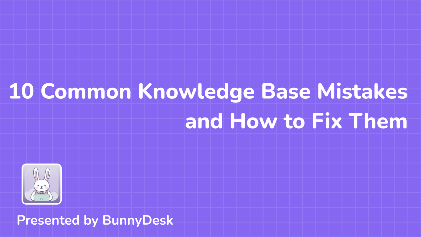 10 Common Knowledge Base Mistakes (And How to Fix Them Fast)