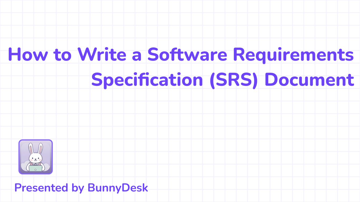 How to Write a Software Requirements Specification (SRS) Document