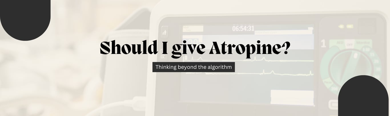 Should I give Atropine?