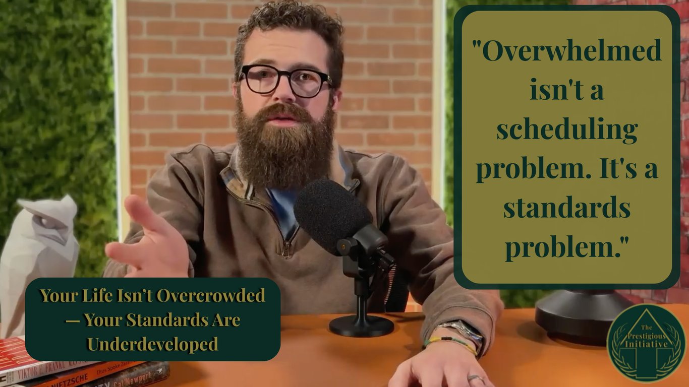 161: Your Life Isn’t Overcrowded — Your Standards Are Underdeveloped