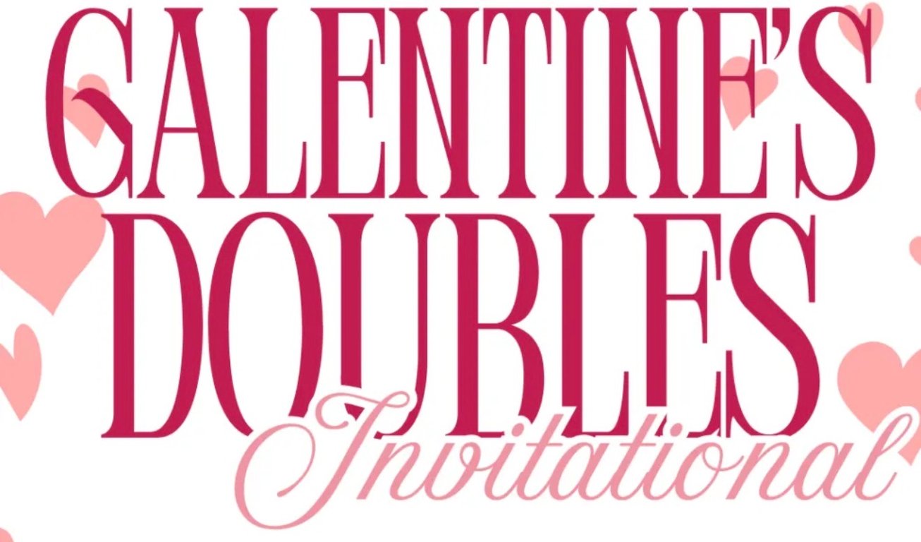 Galentine’s Doubles Invitational