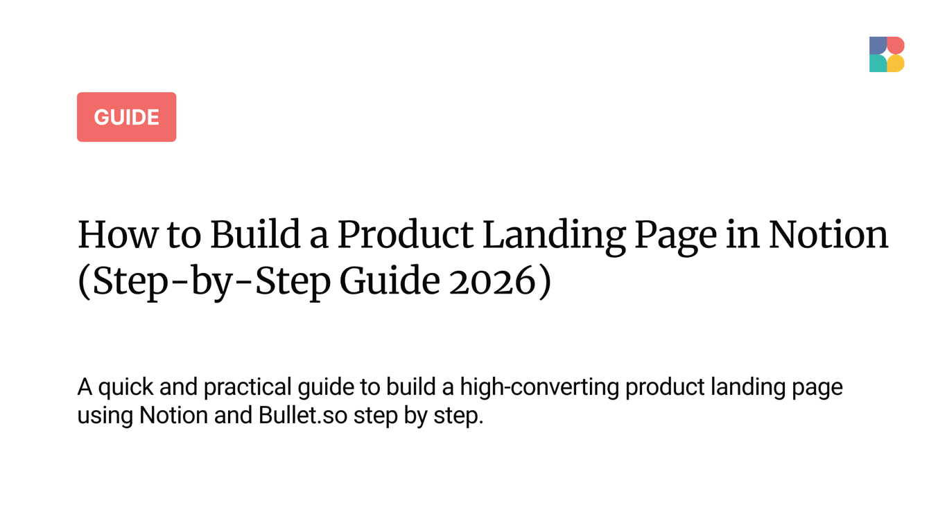 How to Build a Product Landing Page in Notion (Step-by-Step Guide 2026)
