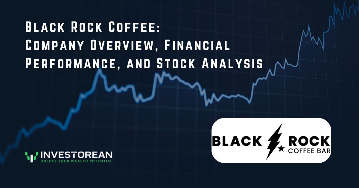 Black Rock Coffee: Company Overview, Financial Performance, and Stock Analysis
