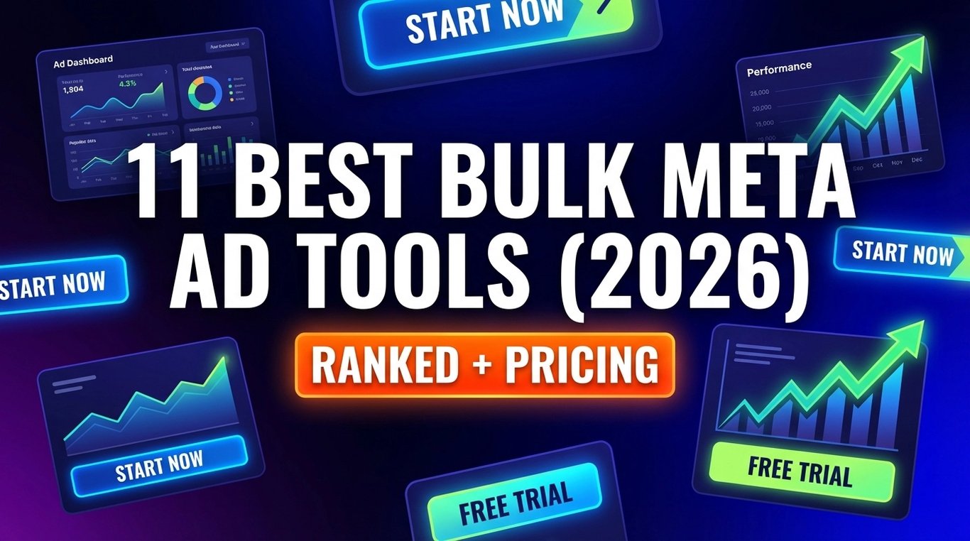 11 Best Bulk Ad Launch Tools for Facebook & Meta Ads (2026 Comparison)