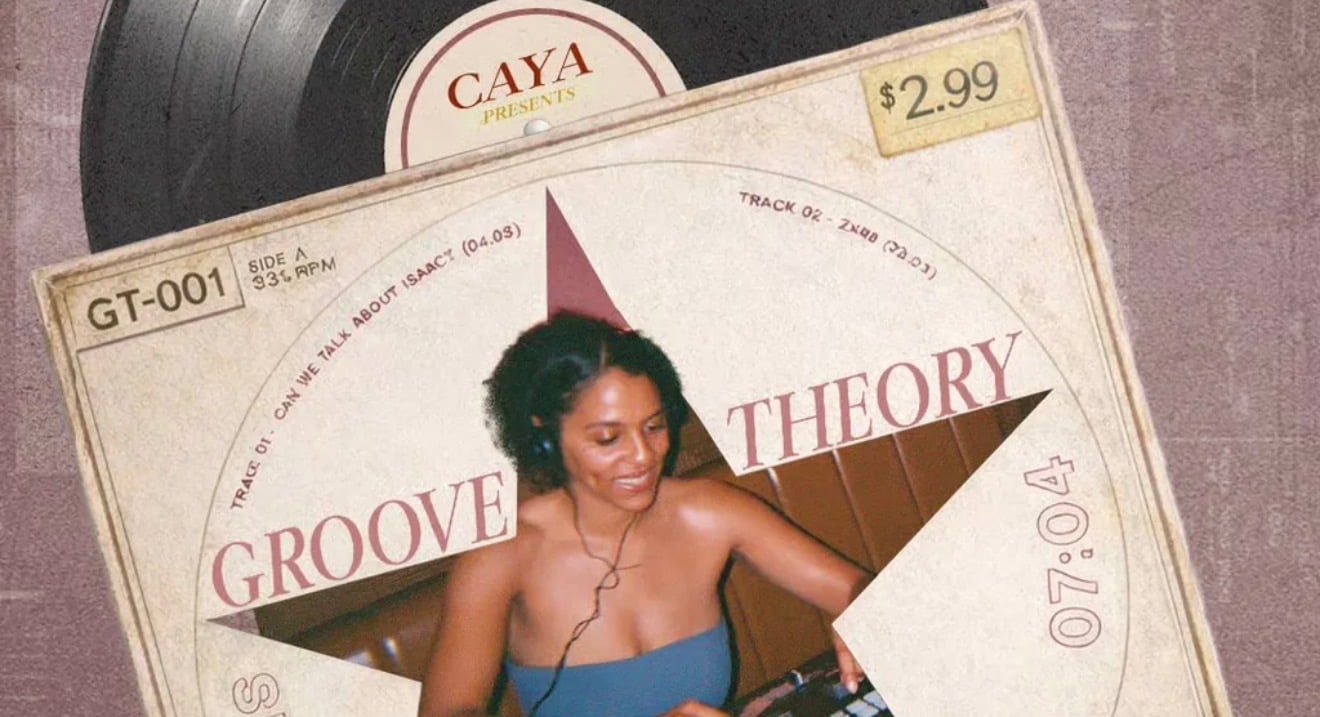 CAYA: Groove Theory