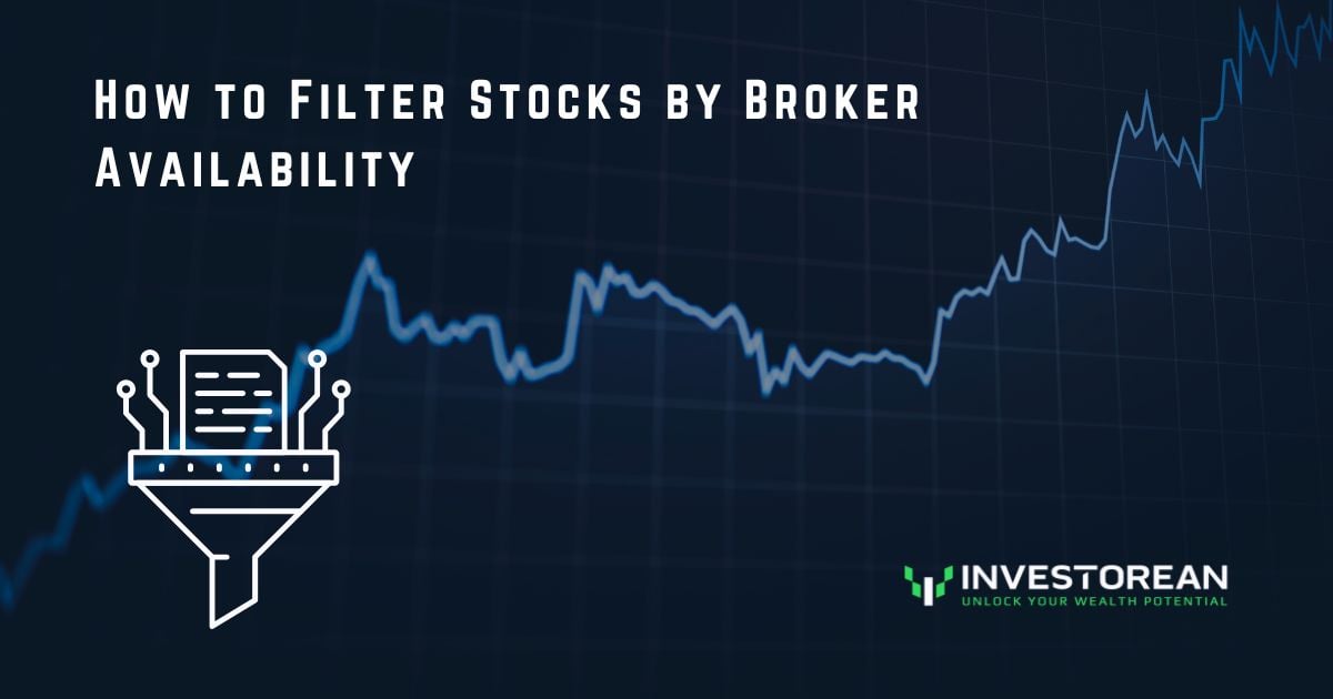 How to Filter Stocks by Broker Availability