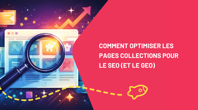 Comment optimiser les pages collections Shopify pour le SEO (et le GEO)