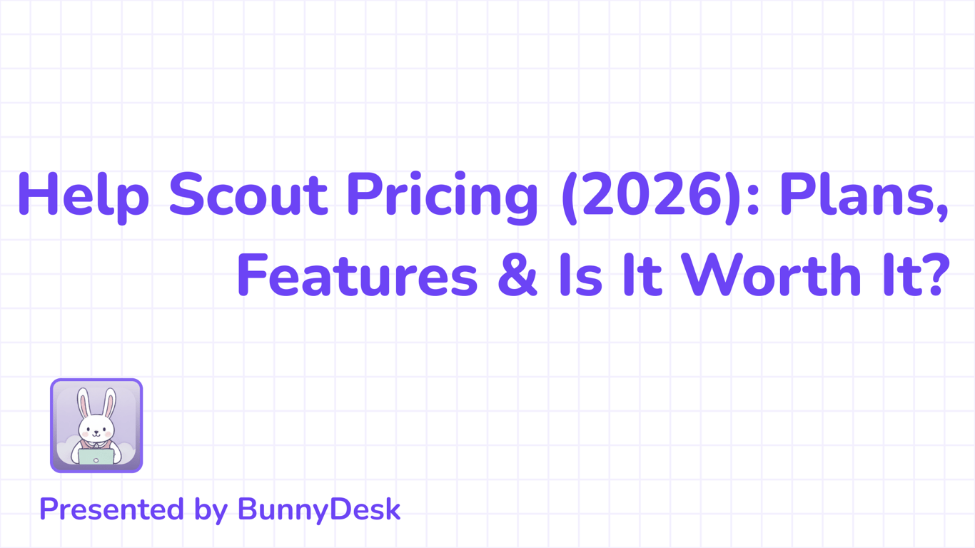 Help Scout Pricing (2026): Plans, Features & Is It Worth It?