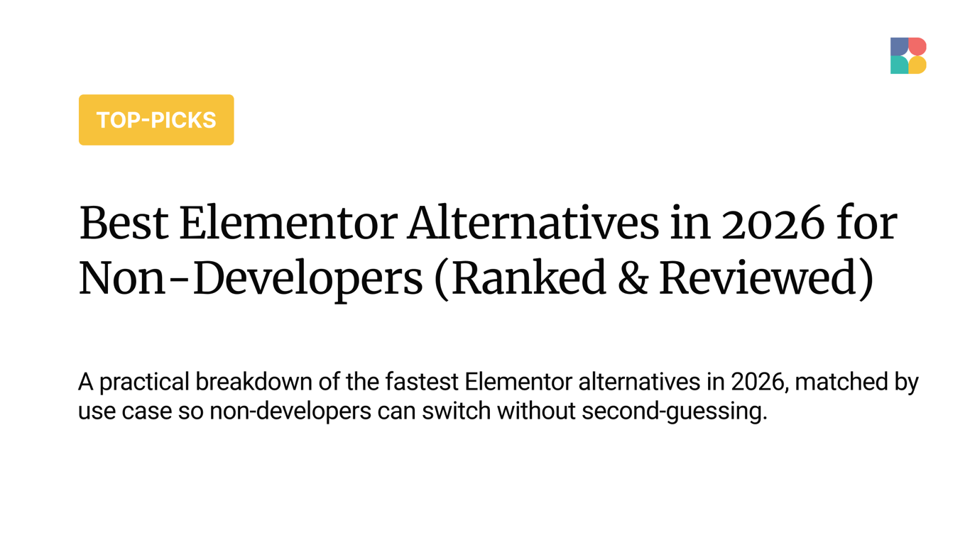 9 Elementor Alternatives in 2026 for Non-Developers (Ranked & Reviewed)
