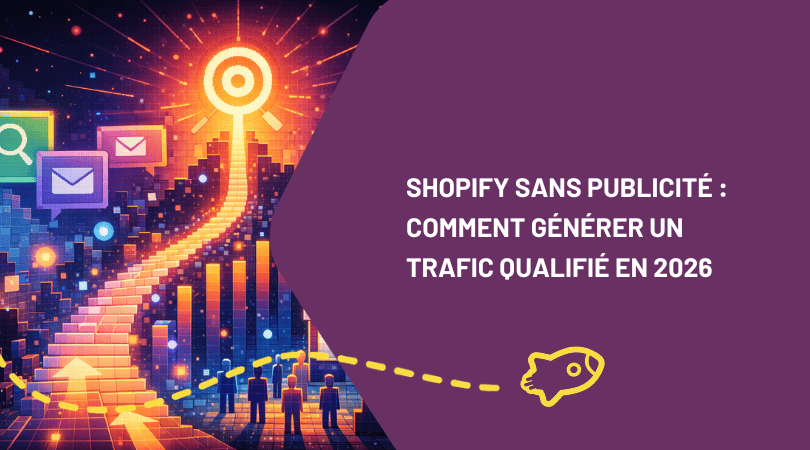Shopify sans publicité : comment générer un trafic qualifié en 2026