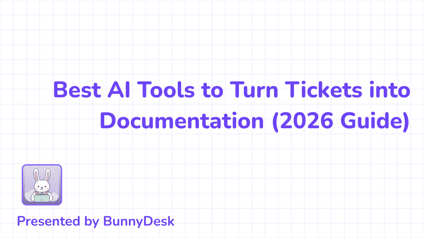 8 Best AI Tools to Turn Tickets into Documentation (2026 Guide)