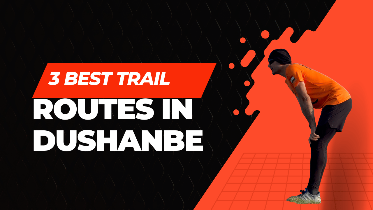 3 Trail Routes Every Foreign Runner Should Try In Dushanbe