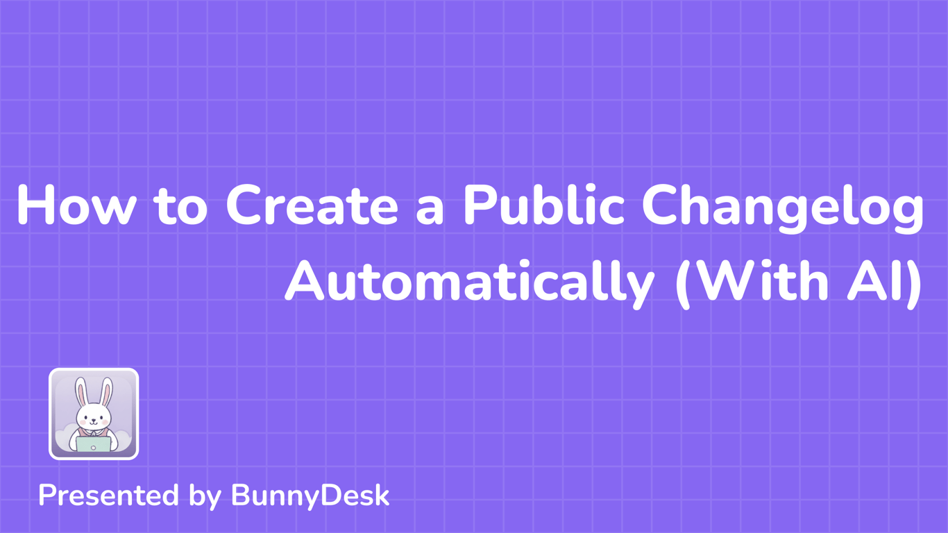 How to Create a Public Changelog Automatically (With AI)