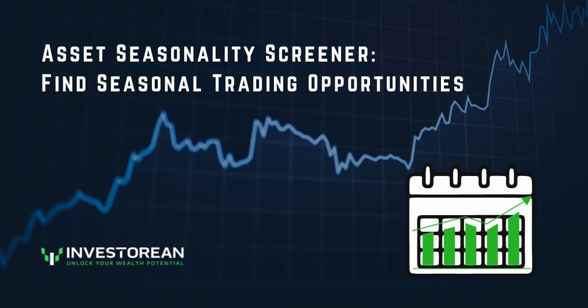Asset Seasonality Screener: Find Seasonal Trading Opportunities