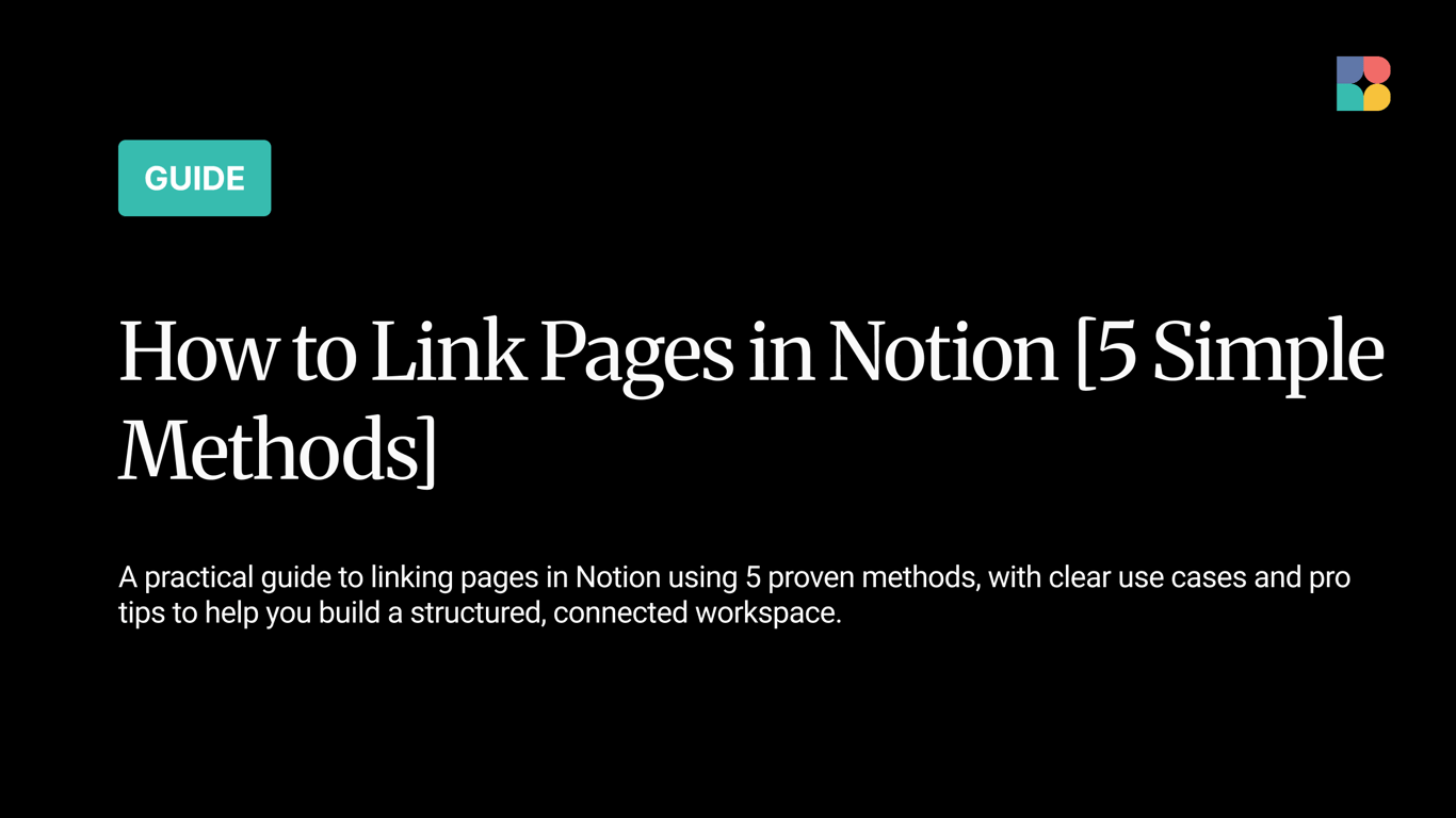 How to Link Pages in Notion: 5 Methods + Pro Tips (2026)