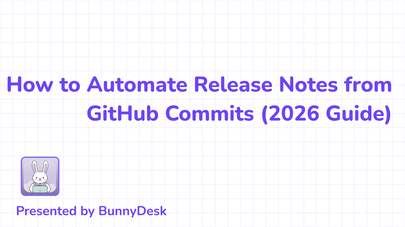 How to Automate Release Notes from GitHub Commits (2026 Guide)