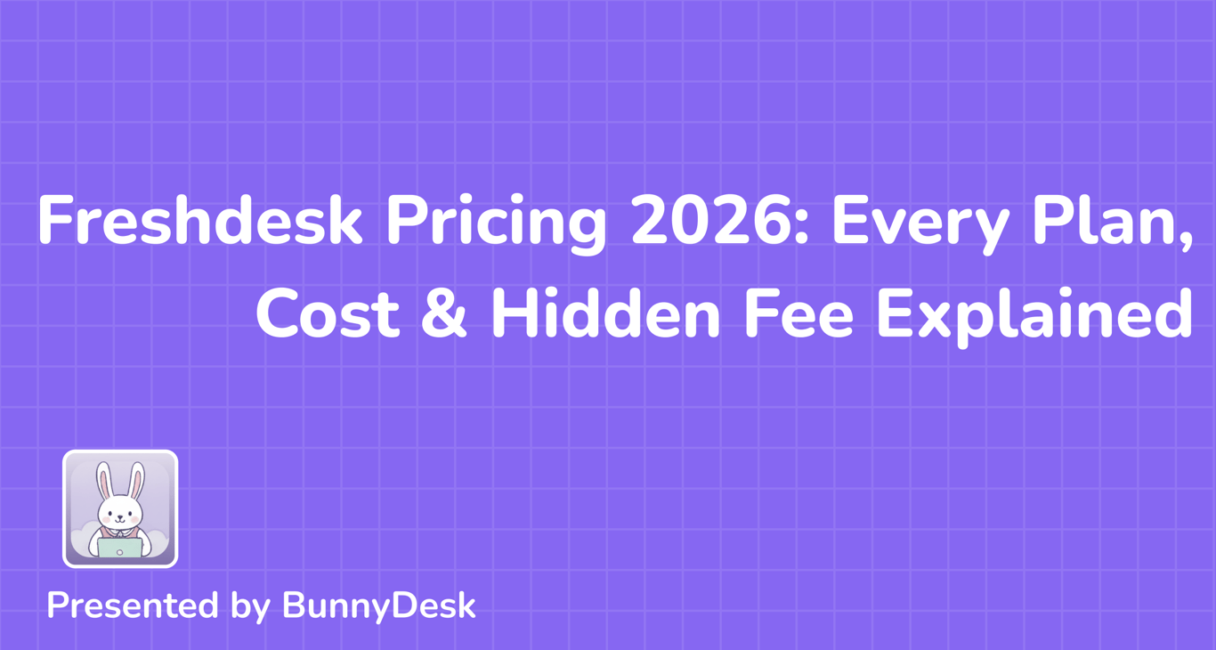 Freshdesk Pricing 2026: Every Plan, Cost & Hidden Fee Explained