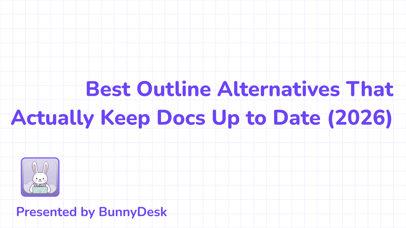 7 Best Outline Alternatives That Actually Keep Docs Up to Date (2026)