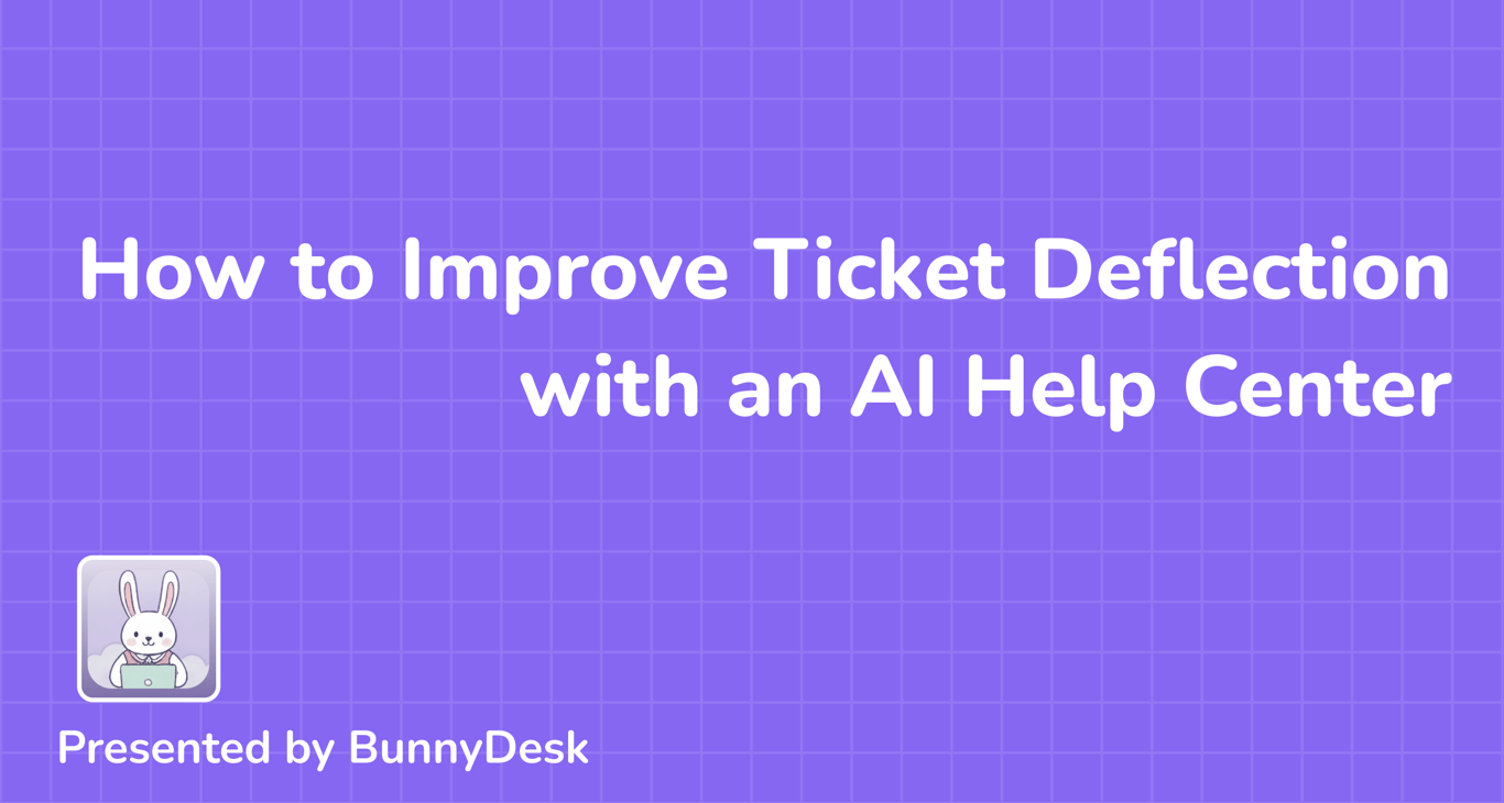 How to Improve Ticket Deflection with an AI Help Center
