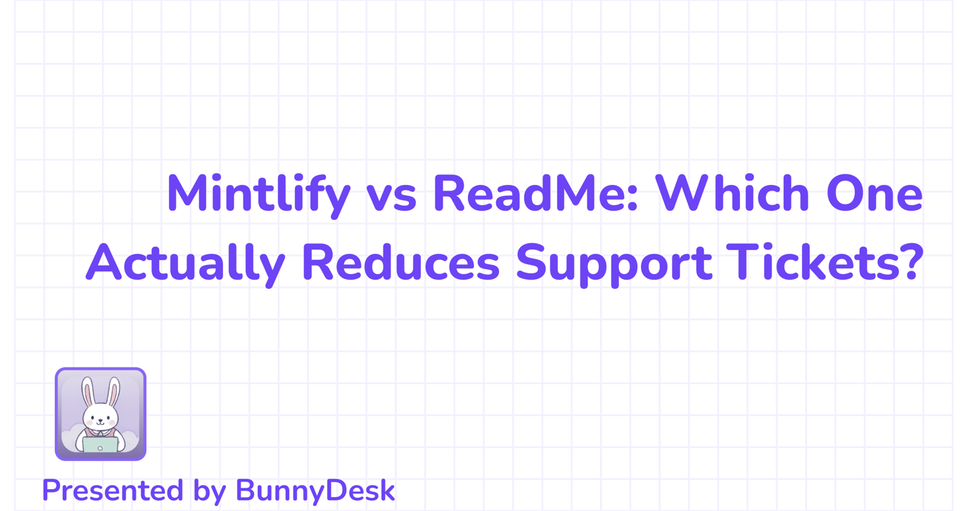 Mintlify vs ReadMe: Which One Actually Reduces Support Tickets?