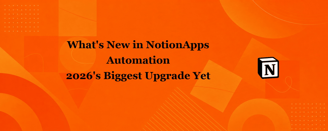 What's New in NotionApps Automation: 2026's Biggest Upgrade Yet