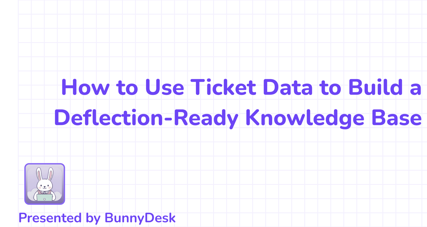 How to Use Ticket Data to Build a Deflection-Ready Knowledge Base