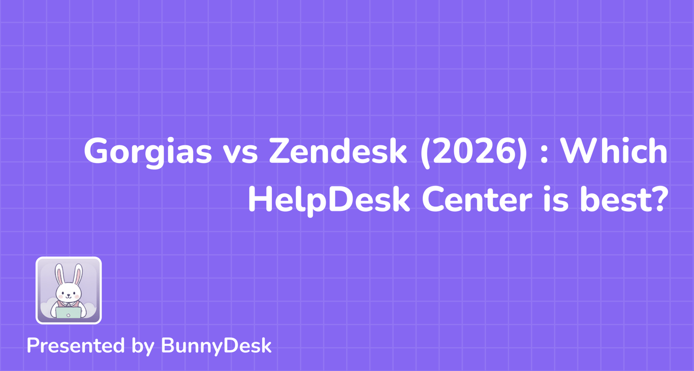 Gorgias vs Zendesk (2026) : Which HelpDesk Center is best?