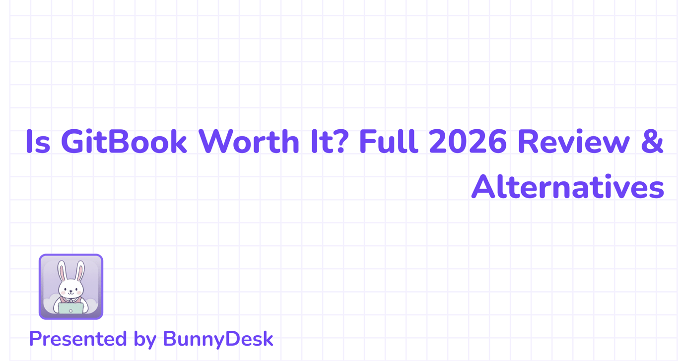 Is GitBook Worth It? Full 2026 Review & Alternatives