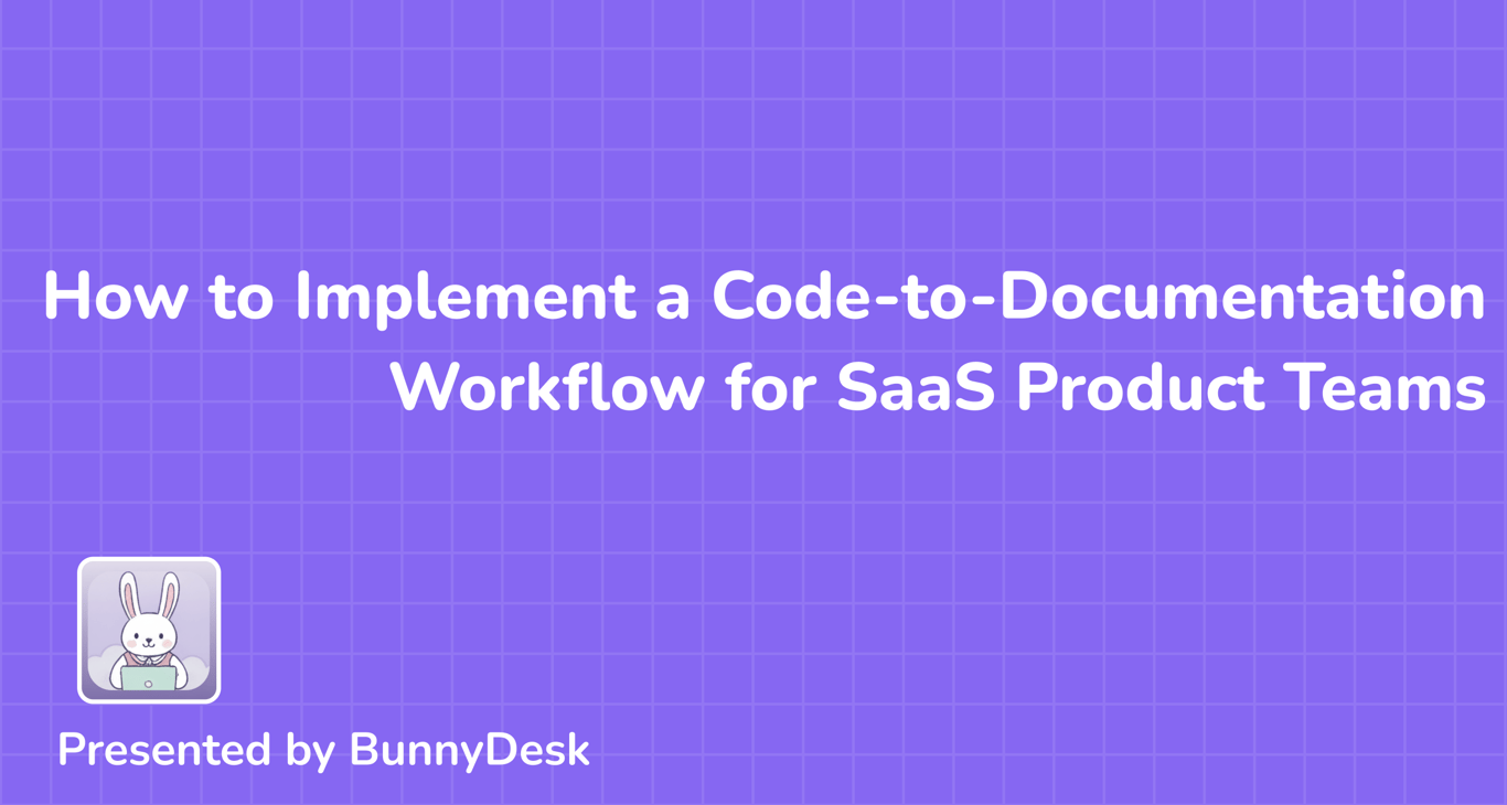 How to Implement a Code-to-Documentation Workflow for SaaS Product Teams