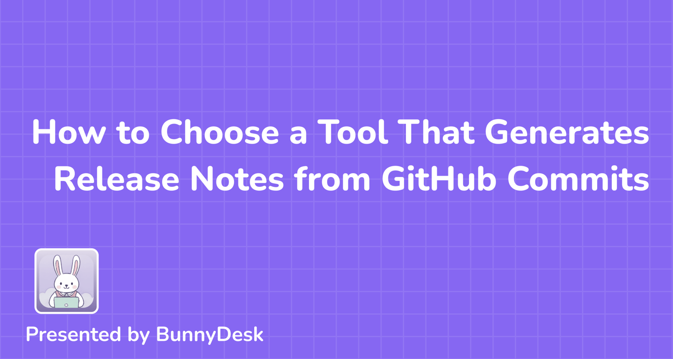 How to Choose a Tool That Generates Release Notes from GitHub Commits (2026 Guide)