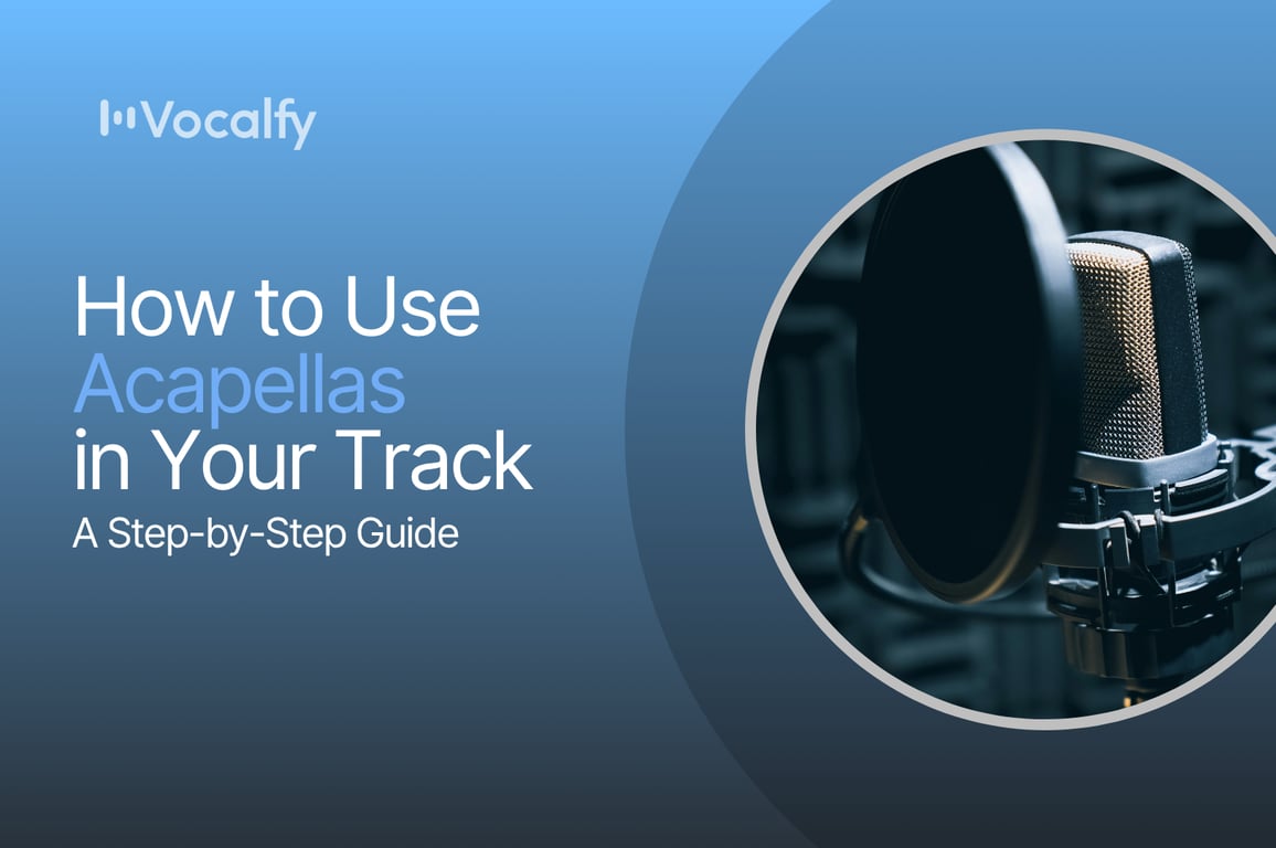 How to Use Acapellas in Your Track: A Step-by-Step Guide