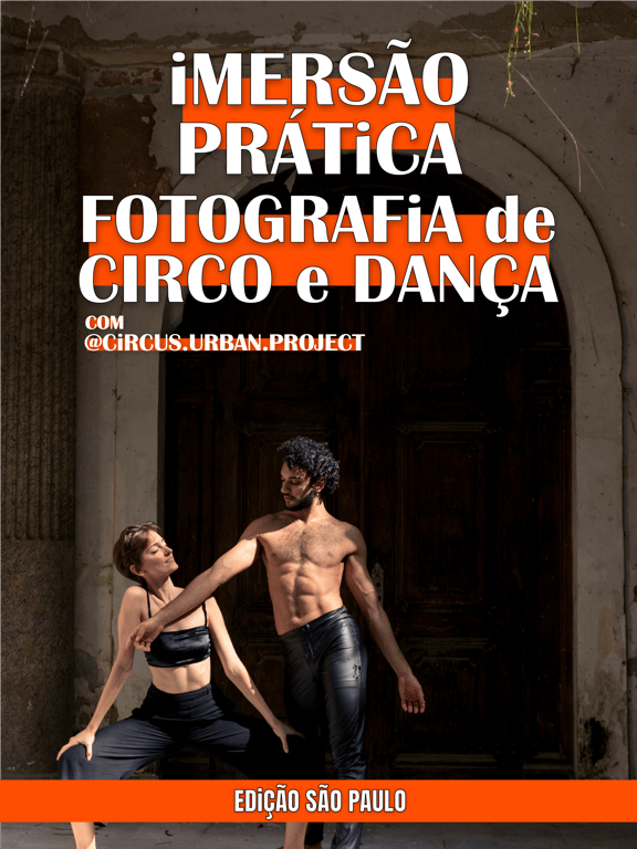 Imersão Prática de Fotografia: Circo e Dança