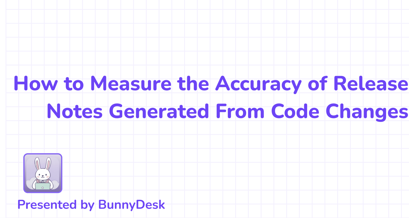 How to Measure the Accuracy of Release Notes Generated From Code Changes