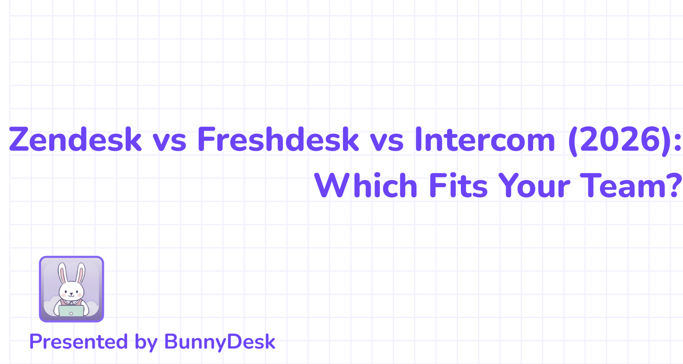 Zendesk vs Freshdesk vs Intercom (2026): Which Fits Your Team?